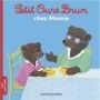 Petit Ours Brun - chez Mamie